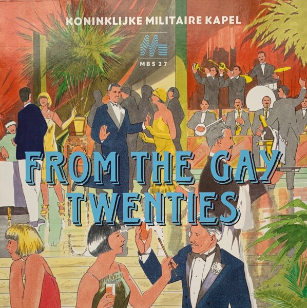 Koninklijke Militaire Kapel - From The Gay Twenties [LP] | Molenaars Band Series - MBS 27 | Netherlands | NM/NM