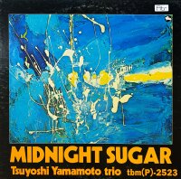 Tsuyoshi Yamamoto Trio - Midnight Sugar [LP] | Three...
