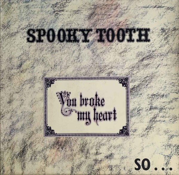 Spooky Tooth - You Broke My Heart So I Busted Your Jaw [LP] | Island Records - 86 687 IT | Germany | G/EX