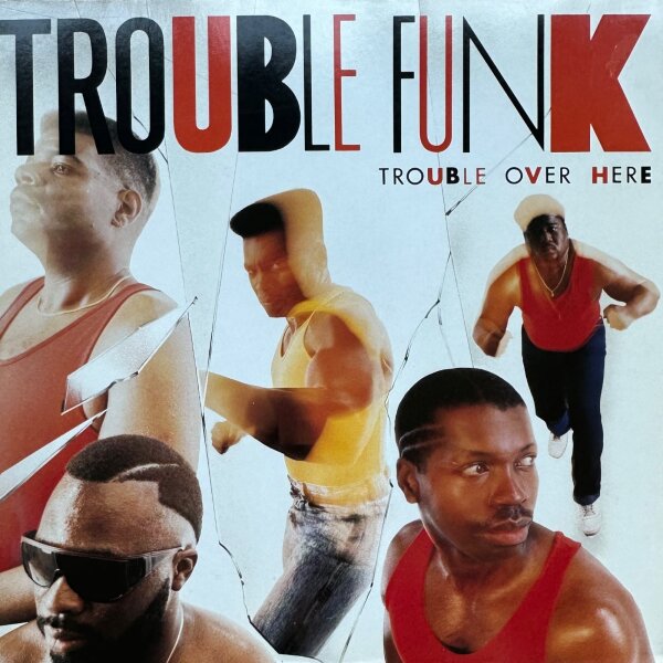Trouble Funk - Trouble Over Here, Trouble Over There [LP] | Island Records - 208 458 | NM/NM