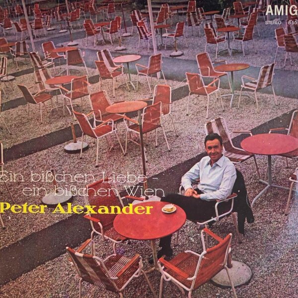 Peter Alexander  - Ein Bißchen Liebe - Ein Bißchen Wien [LP] | Amiga - 8 55 245 | German Democratic Republic (GDR), 1971 | VG+/VG