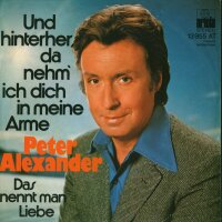 Und hinterher, da nehm ich dich in meine Arme / Das nennt...