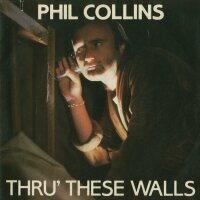 Phil Collins - Thru These Walls /  Do You Know, Do You...