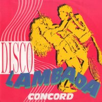 Concord - Disco Lambada / Fly To Brasil [7 Vinyl Single]...