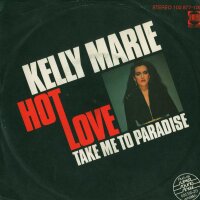 Kelly Marie - Hot Love / Take Me To Paradise [7 Vinyl...
