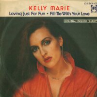 Kelly Marie - Loving Just For Fun / Fill Me With Your...