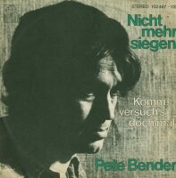 Pete Bender - Nicht Mehr Siegen / Komm, versuchs doch mal...