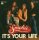 Its Your Life / Now You Think You Know