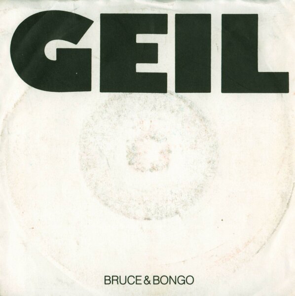 Geil / Geil Bruce & Bongo Dub