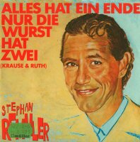 Alles hat ein Ende nur die Wurst hat zwei / So richtig...
