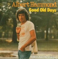 Albert Hammond - Good Old Days / Life Is For the Living...