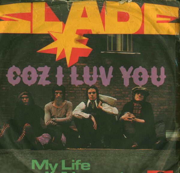 Slade - Coz I Luv You / My Life I Natural [7 Vinyl Single] | Polydor | G/G