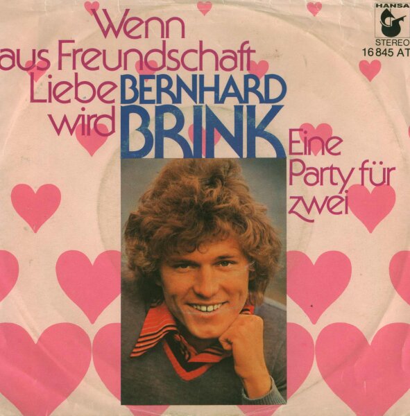Bernhard Brink - Wenn aus Freundschaft Liebe wird / Eine Party für Zwei [7 Vinyl Single] | Hansa | VG/VG