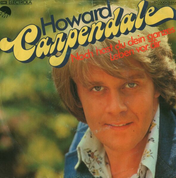 Howard Carpendale - Noch hast du dein ganzes Leben vor dir / Ohne Liebe [7 Vinyl Single] | EMI | VG/VG