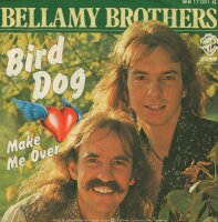 Bellamy Brothers - Bird Dog / Make Me Over [7 Vinyl...