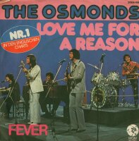 The Osmonds - Love Me For A Reason / Fever [7 Vinyl...