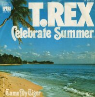 T.Rex - Celebrate Summer / Tame My Tiger [7 Vinyl Single]...