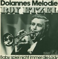 Roy Etzel - Dolannes Melodie / Baby, spiel nicht immer...