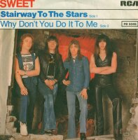 Sweet - Stairway To The Stars / Why Dont You Do It To Me...