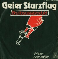 Geier Sturzflug - Bruttosozialprodukt / Früher oder...