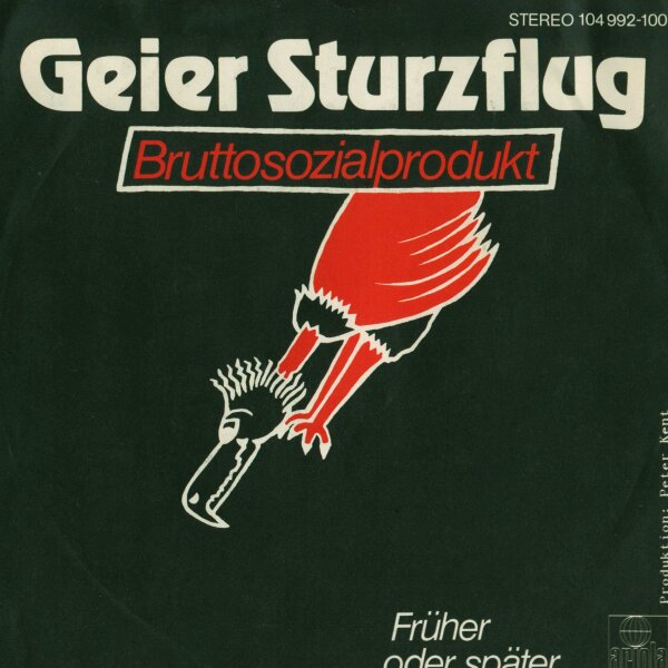 Geier Sturzflug - Bruttosozialprodukt / Früher oder Später [7 Vinyl Single] | Ariola | VG/EX