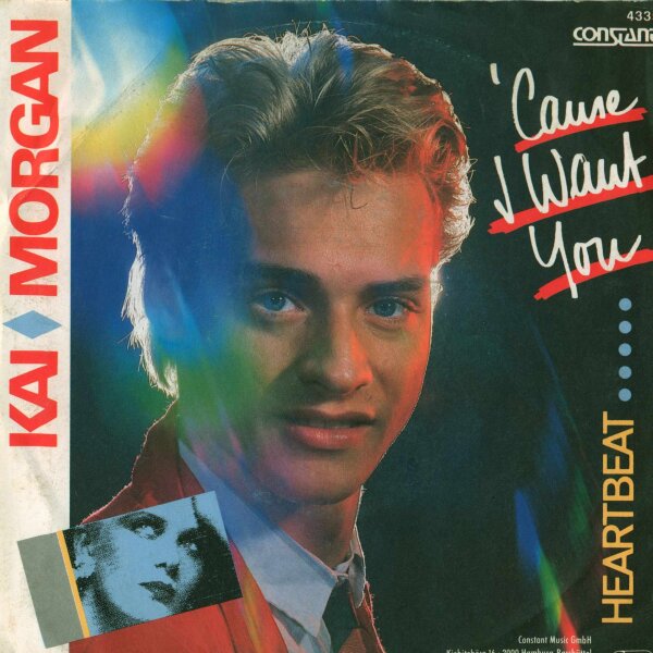 Kai Morgan - Cause I Want You / Heartbeat [7 Vinyl Single] | Constant | VG/VG