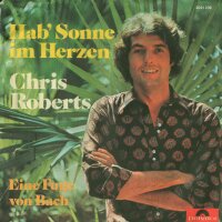 Chris Roberts - Hab Sonne Im Herzen / Eine Fuge Von Bach...