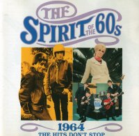 Various - The Spirit Of The 60s (1964 The Hits Dont Stop)...