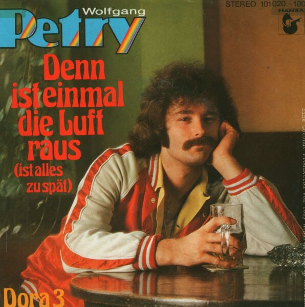 Wolfgang Petry - Denn Ist Einmal Die Luft Raus (Ist Alles Zu Spät) / Dora 3 [7 Vinyl Single] | Hansa | VG/VG