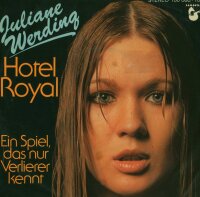 Juliane Werding - Hotel Royal / Ein Spiel, Das Nur...
