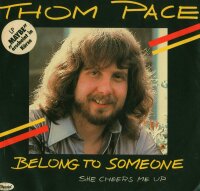 Thom Pace - Belong To Someone / She Cheers Me Up [7 Vinyl...