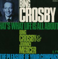 Bing Crosby - Thats What Life Is All About / The Pleasure...