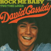 David Cassidy - Rock Me Baby / Two Time Loser [7 Vinyl...