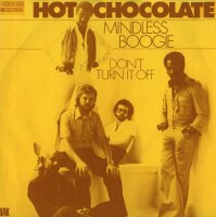 Hot Chocolate - Mindless Boogie / Dont Turn It Off [7...