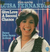 Luisa Fernandez - Give Love A Second Chance / Dance Baby...