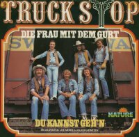 Truck Stop - Die Frau mit dem Gurt / Du kannst Gehn [7...