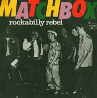 Matchbox - Rockabilly Rebel / I Dont Wanna Boogie Alone...
