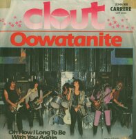 Clout - Oowatanite / Oh How I Long To Be With You Again...