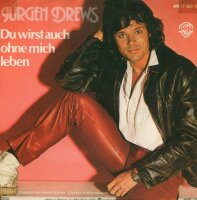 Jürgen Drews - Du Wirst Auch Ohne Mich Leben / Ich...