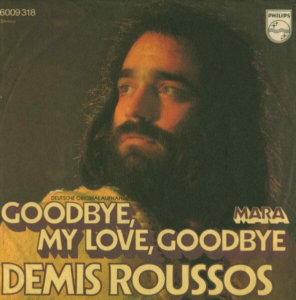Demis Roussos - Goodbye, My Love, Goodbye / Mara [7 Single] | Philips - 6009 318 | EX/EX