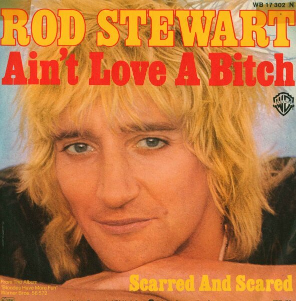Rod Stewart - Aint Love A Bitch / Scarred and Scared [7 Vinyl Single] | Warner Bros | Germany, 1979 | EX/VG+