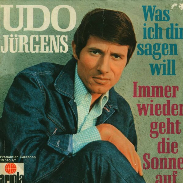 Udo Jürgens - Was Ich Dir Sagen Will / Immer Wieder geht Die Sonne Auf [7 Vinyl Single] | Ariola | VG/VG