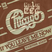 Chicago - If You Leave Me Now / Together Again [7 Vinyl...