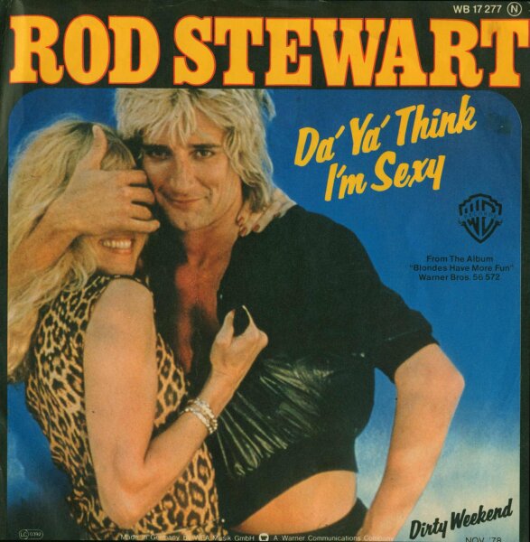 Rod Stewart - Da Ya Think Im Sexy / Dirty Weekend [7 Vinyl Single] | Warner Bros. Records | VG+/VG