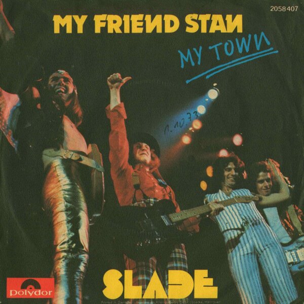 Slade - My Friend Stan / My Town [7 Vinyl Single] | Polydor | EX/VG