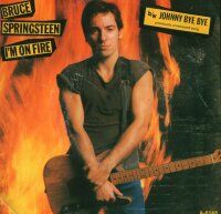 Bruce Springsteen - Im On Fire / Bye Bye Johnny [7 Vinyl...