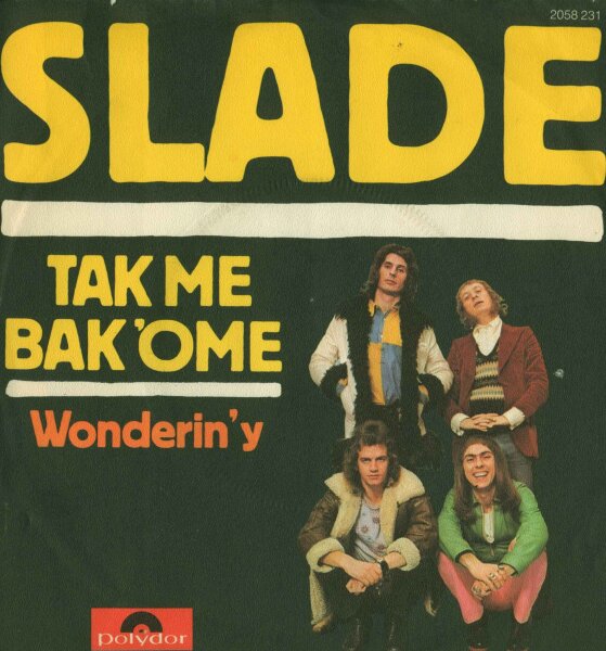 Slade - Tak Me Bak Ome / Wonderin Y [7 Vinyl Single] | Polydor | NM/VG+