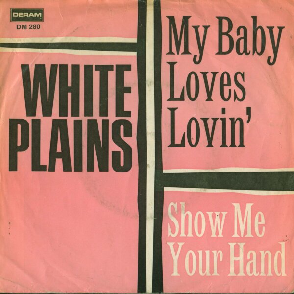 White Plains - My Baby Loves Lovin / Show Me Your Hand [7 Vinyl Single] | Deram | VG/VG