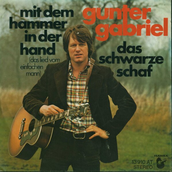 Gunter Gabriel - Mit Dem Hammer In Der Hand (Das Lied Vom Einfachen Mann) / Das Schwarze Schaf [7 Vinyl Single] | Hansa | Germany | VG/VG