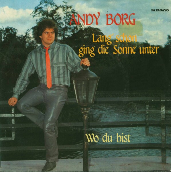 Andy Borg - Lang schon ging die Sonne unter / Wo du bist [7 Vinyl Single] | Papagayo | NM/VG+